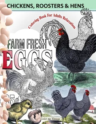 Kuřátka, kohoutci a slepičky omalovánky pro dospělé: Relaxace - Chickens, Roosters and Hens coloring book for adults: Relaxation