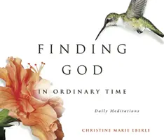 Hledání Boha v běžném čase - Finding God in Ordinary Time