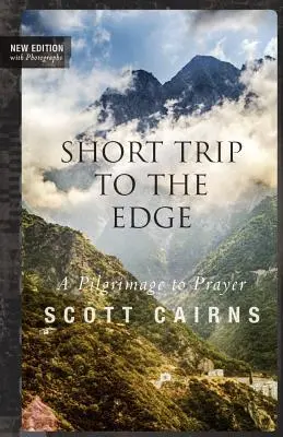 Krátký výlet na okraj: Pouť k modlitbě (nové vydání) - Short Trip to the Edge: A Pilgrimage to Prayer (New Edition)