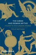 Řecké a římské mýty: Průvodce klasickými příběhy - The Greek and Roman Myths: A Guide to the Classical Stories