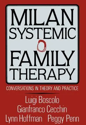 Milánská systemická rodinná terapie: Konverzace v teorii a praxi - Milan Systemic Family Therapy: Conversations in Theory and Practice