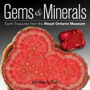 Drahokamy a minerály: Minerály a poklady z Královského muzea v Ontariu - Gems & Minerals: Earth Treasures from the Royal Ontario Museum