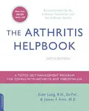 The Arthritis Helpbook: The Arthritis Helpbook: The Arthritis Helpbook: The Arthritis Helpbook: The Arthritis Helpbook: Vyzkoušený program pro zvládání artritidy a fibromyalgie - The Arthritis Helpbook: A Tested Self-Management Program for Coping with Arthritis and Fibromyalgia