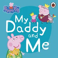 Prasátko Peppa: Můj táta a já - Peppa Pig: My Daddy and Me