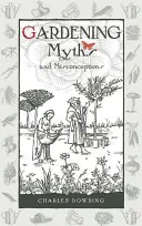Zahradnické mýty a omyly, 3. díl - Gardening Myths and Misconceptions, Volume 3