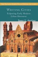 Psaní měst: Zkoumání raně novověkého městského diskurzu - Writing Cities: Exploring Early Modern Urban Discourse