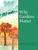 Proč na zahradách záleží - Why Gardens Matter