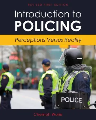Úvod do policejní práce: Vnímání versus realita - Introduction to Policing: Perceptions Versus Reality