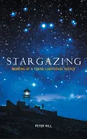 Pozorování hvězd - Vzpomínky mladého strážce majáku - Stargazing - Memoirs of a Young Lighthouse Keeper