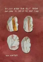 Nemůžeš zradit svého nejlepšího přítele a zároveň se naučit zpívat - You Can't Betray Your Best Friend and Learn to Sing at the Same Time