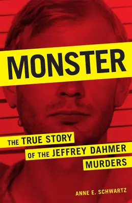 Monstrum: Vraždy Jeffreyho Dahmera: Pravdivý příběh vražd Jeffreyho Dahmera - Monster: The True Story of the Jeffrey Dahmer Murders