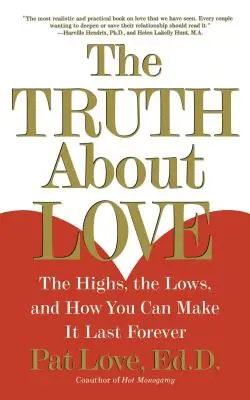 Pravda o lásce: a jak si ji můžete zajistit napořád. - The Truth about Love: The Highs, the Lows, and How You Can Make It Last Forever