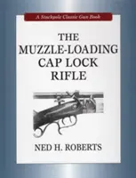 Pušky s uzávěrem s ústím hlavně - The Muzzle-Loading Cap Lock Rifle
