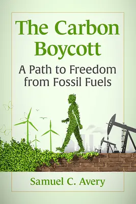 Bojkot uhlíku: Cesta k osvobození od fosilních paliv - Carbon Boycott: A Path to Freedom from Fossil Fuels