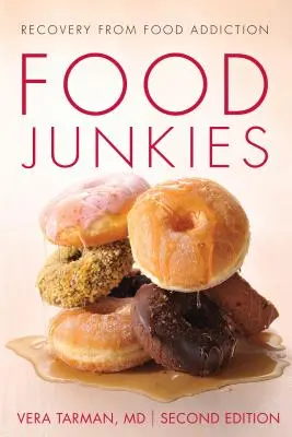 Food Junkies: Jídelníček: Zotavení ze závislosti na jídle - Food Junkies: Recovery from Food Addiction