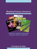 Čtení primární literatury: Praktický průvodce hodnocením výzkumných článků v biologii - Reading Primary Literature: A Practical Guide to Evaluating Research Articles in Biology