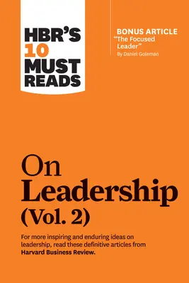 Hbr's 10 Must Reads on Leadership, Vol. 2 (s bonusovým článkem Focused Leader od Daniela Golemana) - Hbr's 10 Must Reads on Leadership, Vol. 2 (with Bonus Article the Focused Leader by Daniel Goleman)