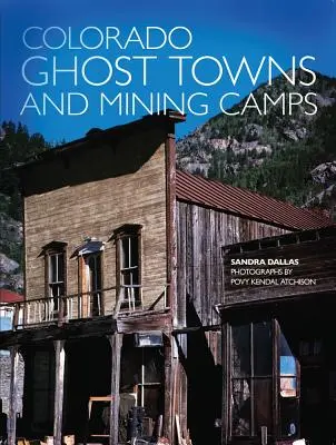Coloradská města duchů a hornické tábory - Colorado Ghost Towns and Mining Camps