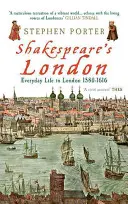 Shakespearův Londýn: Každodenní život v Londýně 1580-1616 - Shakespeare's London: Everyday Life in London 1580-1616