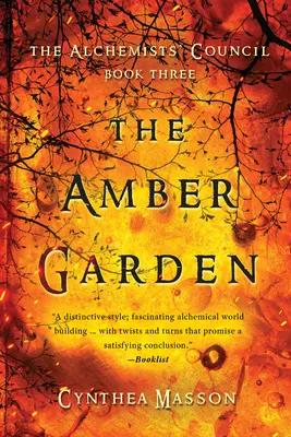 Jantarová zahrada: Alchymistická rada, kniha 3 - The Amber Garden: The Alchemists' Council, Book 3