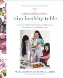 Trim Healthy Mama's Trim Healthy Table: Více než 300 nových zdravých a chutných receptů z našich domácností: Kuchařka - Trim Healthy Mama's Trim Healthy Table: More Than 300 All-New Healthy and Delicious Recipes from Our Homes to Yours: A Cookbook