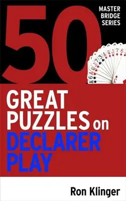 Padesát skvělých hádanek o deklarované hře - 50 Great Puzzles on Declarer Play