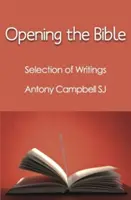 Otevírání Bible: Vybrané spisy Antonyho Campbella Sj - Opening the Bible: Selected Writings of Antony Campbell Sj