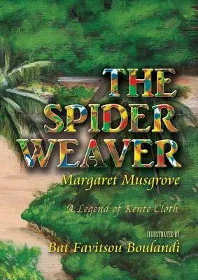 Pavoučí tkadlec: Legenda o látce kente - The Spider Weaver: A Legend of Kente Cloth