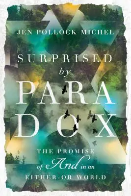 Překvapeni paradoxem: Příslib a ve světě buď-anebo - Surprised by Paradox: The Promise of and in an Either-Or World