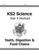 KS2 Science Year Four Workout: Zuby, trávení a potravní řetězce - KS2 Science Year Four Workout: Teeth, Digestion & Food Chains