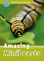 Čtěte a objevujte: Level 3: 600-Word Vocabulary Amazing Minibeasts Discover: Level 3: 600-Word Vocabulary Amazing Minibeasts. - Read and Discover: Level 3: 600-Word Vocabulary Amazing Minibeasts