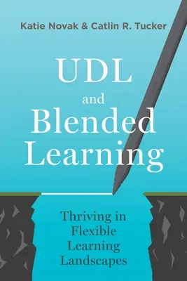 UDL a kombinovaná výuka: UDL (Učební materiály): Prosperita ve flexibilním prostředí výuky - UDL and Blended Learning: Thriving in Flexible Learning Landscapes