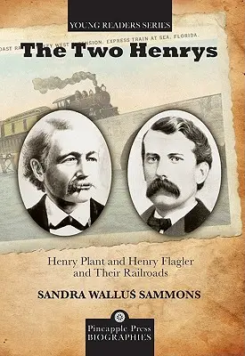 Dva Henryové: Henry Plant a Henry Flagler a jejich železnice - The Two Henrys: Henry Plant and Henry Flagler and Their Railroads
