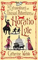 Neobyčejná a neobvyklá dobrodružství Horatia Lyla - The Extraordinary and Unusual Adventures of Horatio Lyle
