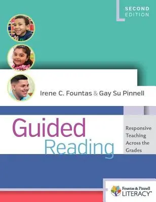 Řízená četba, druhé vydání: Responsive Teaching Across Grades (Citlivé vyučování napříč ročníky), druhé vydání - Guided Reading, Second Edition: Responsive Teaching Across the Grades