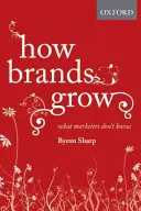 Jak rostou značky: Co marketéři nevědí - How Brands Grow: What Marketers Don't Know