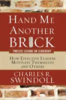 Podej mi další cihlu: Nadčasové lekce o vůdcovství - Hand Me Another Brick: Timeless Lessons on Leadership