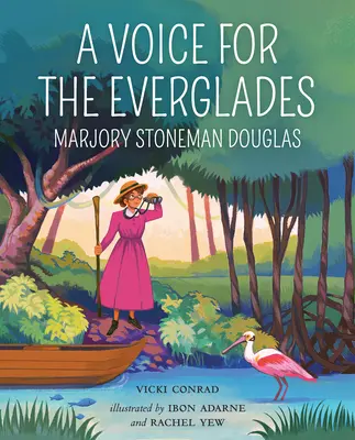 Hlas pro Everglades: Marjory Stoneman Douglas - A Voice for the Everglades: Marjory Stoneman Douglas