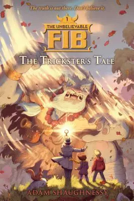 Neuvěřitelné Fib 1, 1: Příběh podvodníka - The Unbelievable Fib 1, 1: The Trickster's Tale