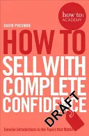 Jak prodávat s naprostou jistotou - How to Sell with Complete Confidence