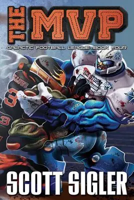MVP: Galaktická fotbalová liga: Kniha čtvrtá: Galaktická fotbalová liga - The MVP: Galactic Football League: Book Four