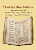 Grimoár lstivého muže: Tajemství tajemství - A Cunning Man's Grimoire: The Secret of Secrets