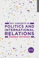 Klíčové pojmy v politice a mezinárodních vztazích - Key Concepts in Politics and International Relations