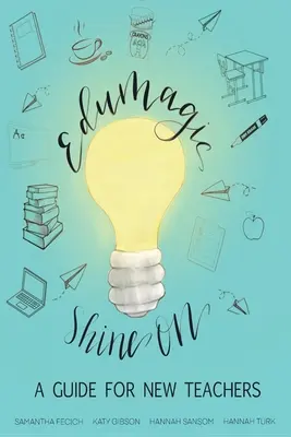 EduMagic Shine On (Svítit dál): Průvodce pro začínající učitele - EduMagic Shine On: A Guide for New Teachers