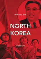 Severní Korea: Dějiny Severní Koreje - North Korea: A History