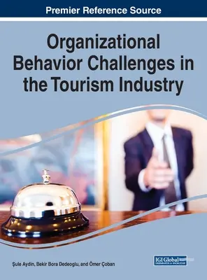Výzvy organizačního chování v odvětví cestovního ruchu - Organizational Behavior Challenges in the Tourism Industry