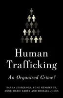 Obchodování s lidmi: Obchodování s lidmi: organizovaný zločin? - Human Trafficking: An Organized Crime?