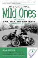Původní divoženky: Příběhy motorkářského klubu Boozefighters: Divocí divoši: Příběhy motorkářského klubu Boozefighters - The Original Wild Ones: Tales of the Boozefighters Motorcycle Club