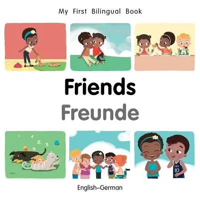 Moje první dvojjazyčná kniha-přátelství (anglicko-německá) - My First Bilingual Book-Friends (English-German)