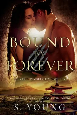 Spoután navždy (Román o pravé nesmrtelnosti) - Bound by Forever (A True Immortality Novel)